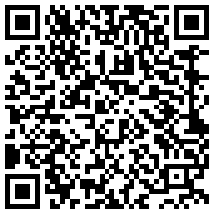 冒死气窗偷拍楼下的小媳妇洗澡 洗着洗着顺便把B毛也捋捋的二维码