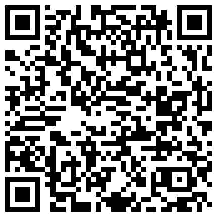 两个老铁去会所找小姐偷拍 直播各种姿势操对白清晰的二维码