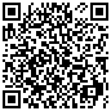 "啊 好爽啊 再深一点 顶上去“超诱惑黑丝美腿网红巴啦啦被操到男友鸡巴硬了半小时的二维码