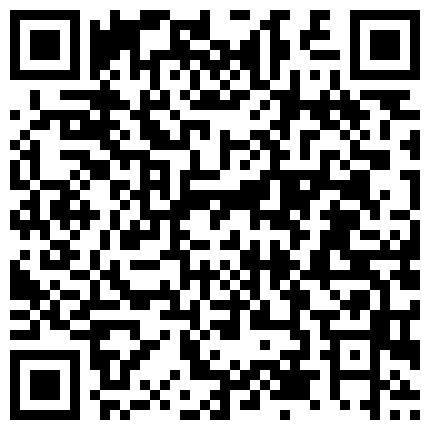清晰露脸——极品肉丝高跟空姐沙发上把很吓人的包皮鸡巴当气球吹 吸吮起来很有感觉 性欲高涨尝试肛交的二维码