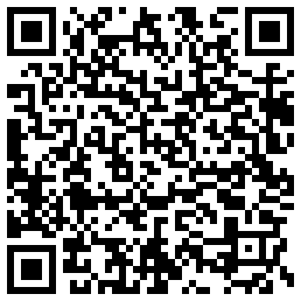 【专约老阿姨】改变风格 约年轻小姐姐了 漂亮文静2000一炮 黑森林好浓密 超清画质偷拍 劲爆佳作高潮迭起的二维码