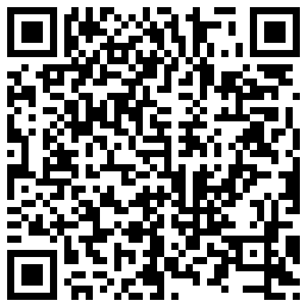 “哥，还是你鸡巴舒服，我老公那个不行”周末和新婚表妹家里操逼，先把表妹摸爽了再插BB夹的真紧，一会射了的二维码