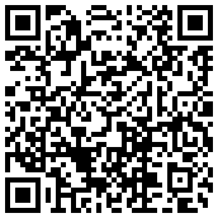 全程露脸骚货犹如吃了春药一样浪 润滑液真是太多了好像榨豆浆一样720P的二维码