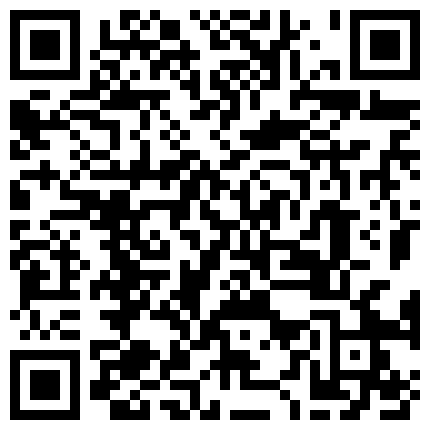 007711.xyz 胆子有点小的嫖哥性致勃勃的找了一位开朗漂亮时尚妹子很善谈换上开裆灰丝气喘吁吁的狠狠肏对白搞笑1080P原版的二维码