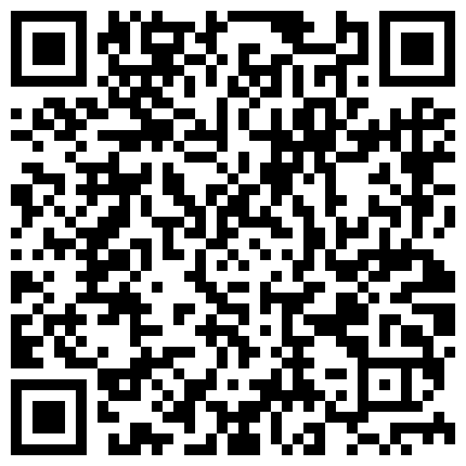 一月流出破解家庭网络摄像头下中班的小哥回家和媳妇打地铺做爱没热身扑腾几下就射了的二维码