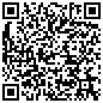 高颜值气质佳模特为博出名私拍人体这私处感觉好紧貌似性生活不多有对白的二维码