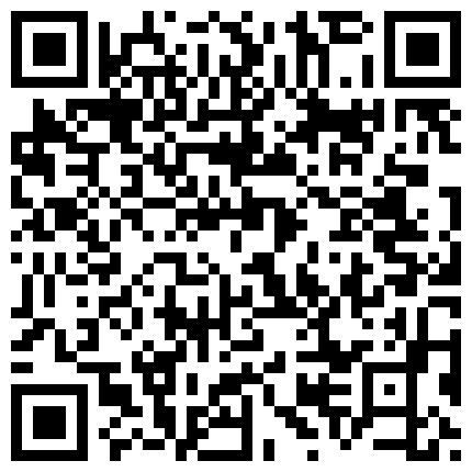 六月流出破解网络摄像头蜗居出租屋的农民工夫妻媳妇性欲强经常主动骑老公满足欲望的二维码