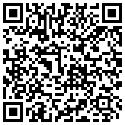 很帅关系也还不错，但还是不得已给他带绿帽了哈哈。重点是脱下内裤竟然还是白虎被我捡到宝了！羡慕他男朋友哈哈以后得多干她几炮。的二维码