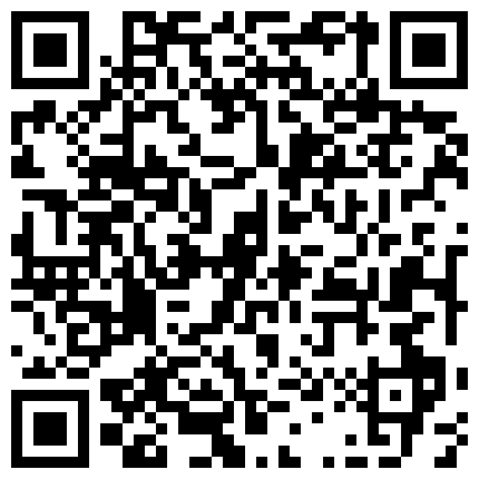 真实刺激嫂子剧情演绎强行扒下嫂子的内裤舔她骚逼听她呻吟，鸡巴塞她嘴里口交，拉到床边后入风骚的大屁股的二维码