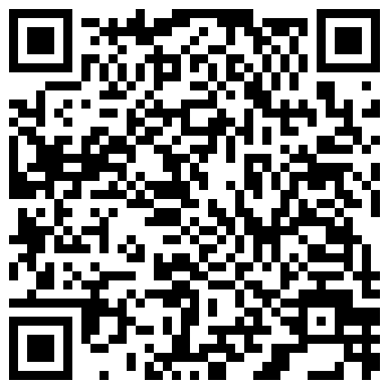 民宅网络摄像头破解激情四射的啪啪啪屁眼插着水晶棒口交的技术堪称一流你绝对没看过的性交场面的二维码