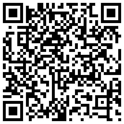 661188.xyz 黑丝小姐姐：oo嗯嗯好爽啊，我今天要给他吃出来，我特别喜欢吃鸡巴，我不是故意的，打疼你蛋蛋了，他射了射了我要喷了啊啊啊的二维码