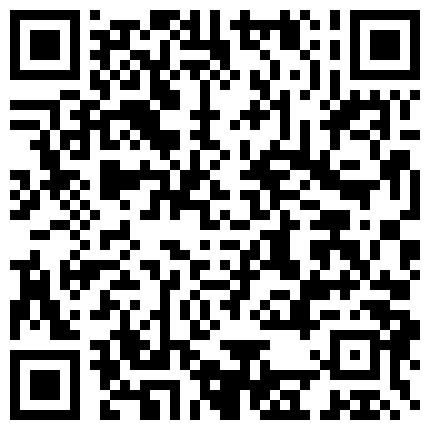 "啊 好爽啊 再深一点 顶上去“超诱惑黑丝美腿网红巴啦啦被操到男友鸡巴硬了半小时的二维码