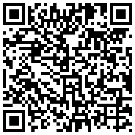 黑人留学生国内嫖J系列碰到对手了按摩房碰到一位新疆少数民族丰满熟女非常耐草指尖开肛颜射射好多1080P原版的二维码