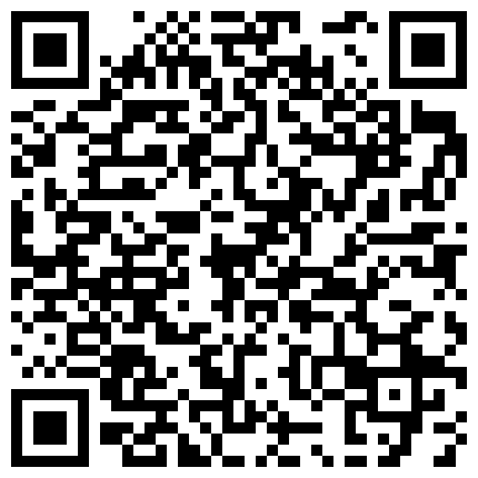 《官方认证探花萌萌猎艳》城中村扫街好多鸡出来干活70块不戴套皮裤少妇怀疑他熘冰抹了芦荟胶给J8凉坏了对白搞笑的二维码