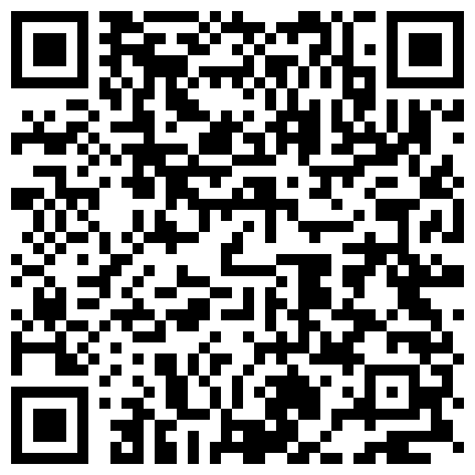 足疗店小粉灯村长 街边按摩店撩骚马尾辫技师害怕被人听到被她带到个人宿舍全套BB真粉嫩这次肏的真激情聊骚过程精彩的二维码