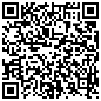 露脸跟拍抄底高颜值美女的小内内角度很叼警，惕心太强了废了半天功夫菜得手的二维码