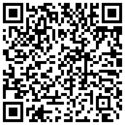 校外租房同居的热恋大学生情侣周末没有课在家滚床单外表青涩的小妹子如此疯狂女上位激烈女操男好猛720P原版的二维码