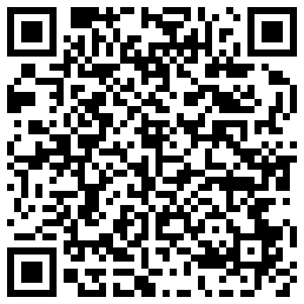和身材不错的嫩模炮友电影院楼梯口活 技术非常不错 冰火两重天超爽 无套插小嫩逼淫叫 人帅JB累 人美B遭罪的二维码