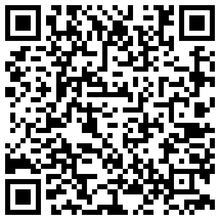 出轨人妻被爆菊 不行 慢点 疼 靠都几回了.. 我就喜欢被你操 爆完再插逼 说受不了了 淫水飞溅的二维码