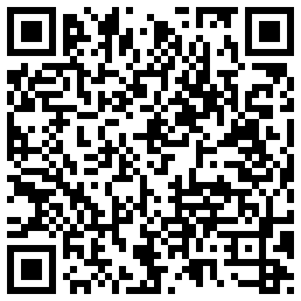 【百度云泄密系列】一对清纯未踏入社会的小情侣性爱视频附带日常居家自拍的二维码