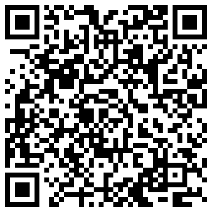 勾 搭 身 材 不 錯 黑 絲 美 腿 的 表 妹 媚 兒 表 面 清 純 可 愛 脫 了 衣 服 騷 浪 求 操的二维码