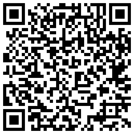喜欢健身又不爱带胸罩的清纯美女被刚认识的健身教练酒店各种动作操了30多分钟还不射,美女受不了不干了!的二维码