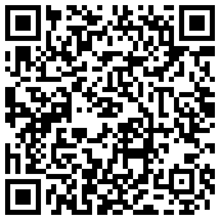 332299.xyz 最新流出薄荷君肉战168cm翘臀短发露脸酒吧女郎性爱实录叫床声超级诱人射背上被埋怨国语对白1080P原版的二维码