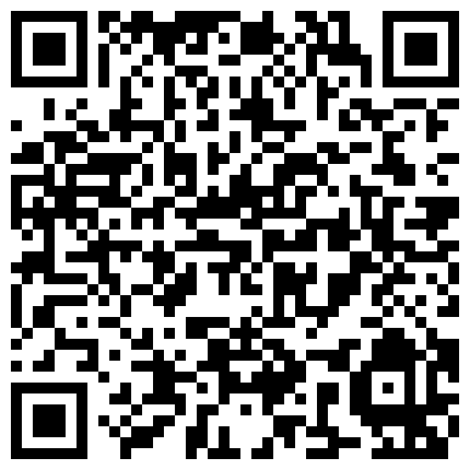 淘宝新购买的情趣黑丝套装赶紧让女友穿上干一发69足交淫水泛滥之后再屌操画面很诱人720P高清的二维码