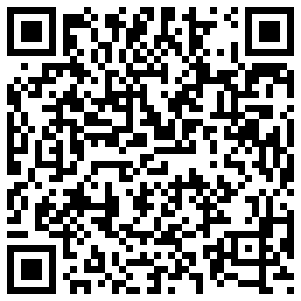 9月12日最新监控摄像头偷拍早泄男前奏20分钟插入2分钟,老婆很不满意的二维码