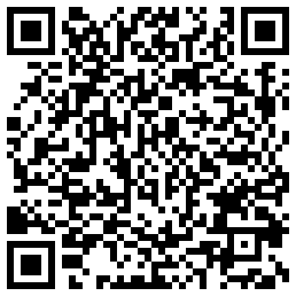 239855.xyz 情侣日常爱爱 起不来 你放过我吧 你还没有洗脸射脸上吧 高挑女友没起床就想要了 逼毛浓密 淫水超多 颜射的二维码