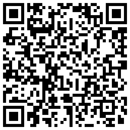 【7月精选】贵在真实家庭摄像头破解偸拍集22部 民居夫妻私密生活大揭密 各种啪啪啪的二维码