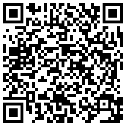 668800.xyz 暗恋嫂子好久趁着哥哥外出务工软磨硬泡终于说服寂寞嫂嫂同意打炮爱液太多了呻吟非常给力喘叫说我想要来吧的二维码