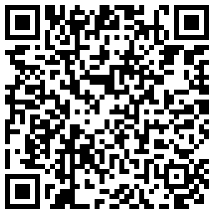 足疗店小粉灯村长 街边按摩店撩骚马尾辫技师害怕被人听到被她带到个人宿舍全套BB真粉嫩这次肏的真激情聊骚过程精彩的二维码