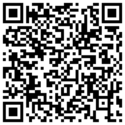 【7月精选】贵在真实家庭摄像头破解偸拍集22部 民居夫妻私密生活大揭密 各种啪啪啪的二维码