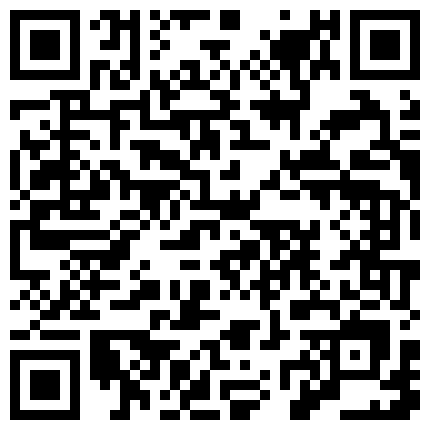 “好多淫水哦宝贝我高潮喷东西你帮我舔干净”对白超淫荡桑拿会所玩小姐碰到个外表清纯超会调情的漂亮妹子的二维码