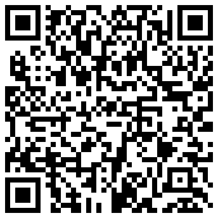 GHMT-57 GHLS-40 GHKR-96 RYOJ-03 GHKO-86 GHPM-34 GVRD-03 TGGP-52 ㊥-文-字-幕-QQ 761732719
的二维码