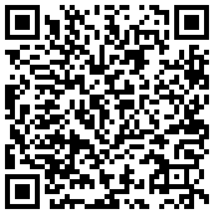 中年大叔带上年轻小情人开房偷拍，大奶嫩妹脱光百般挑逗，口交手撸，坐上吊环叉开双腿卖弄风骚，对白清晰情节搞笑的二维码