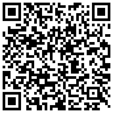 八月流出破解家庭网络摄像头偷拍年轻性欲强女友朋友来月经了小伙也要干家里的狗狗在一旁观看的二维码