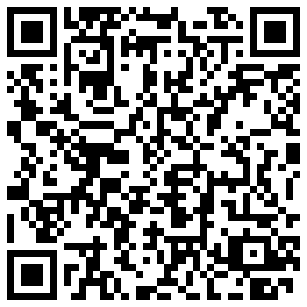 惊险刺激的湖南表哥深夜探淫窝偷拍被老鸨发现拼命逃至另一淫窝找妹子吃快餐的二维码