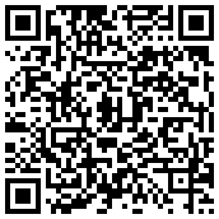 2021.10.2，【国产小妹】，专业黄播团队，新到00后极品小萝莉，这粉嘟嘟的双峰满分，无套啪啪，口爆，精液流出的二维码