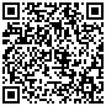 身材苗条呻吟刺激的眼镜保险员穿着工装挂着工牌野外坟地旁啪啪大长美腿真诱人各种难度动作肏的叫救命对白淫荡的二维码