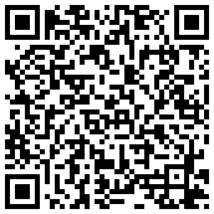 泡良大佬天天不重样，【白嫖教学啊提斯】同时三个良家在手，今晚轮到出轨人妻，这个性欲更加强，做爱投入完全被征服的二维码