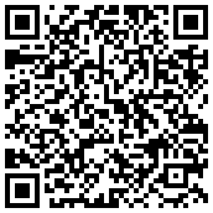 最近成人社交网被疯传的清纯乖巧学生妹打炮视频泄漏真实展现年轻人啪啪的样子小B多汁粉嫩很极品的二维码