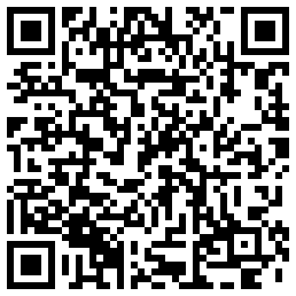 性爱砖家自称的《薛总探花》约炮气质大学生兼职妹穿着情趣内衣肉丝开档啪啪的二维码