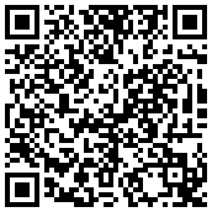 “好多淫水哦宝贝我高潮喷东西你帮我舔干净”对白超淫荡桑拿会所玩小姐碰到个外表清纯超会调情的漂亮妹子的二维码
