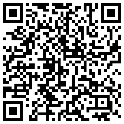【7月精选】贵在真实家庭摄像头破解偸拍集22部 民居夫妻私密生活大揭密 各种啪啪啪的二维码