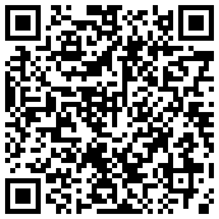 神秘侠客 窥探 ·城中村爱情·   气质少妇惨遭猛男攻击，又猛时间又长，白浆不停从小穴流出的二维码