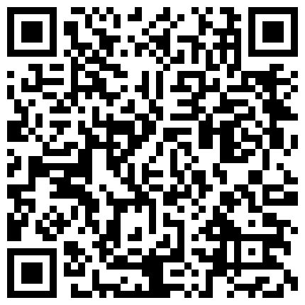 2024年10月麻豆BT最新域名 589529.xyz -00小学妹- ，你的眼镜掉了，’啊啊啊老公，你的鸡巴好大，我要来啦喷水了‘，多种肉棒弄得淫穴，阴毛湿透了！的二维码