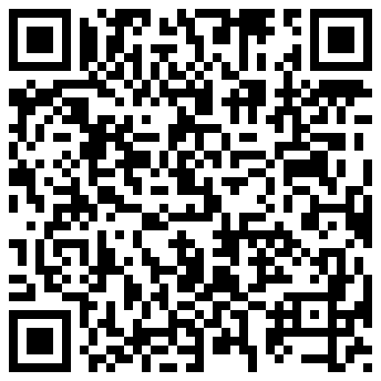 记录我和空姐小姐姐的无套性生活，滑熘熘紧凑的肌肤，摸起来手感俱佳，小姐姐还试图抢我手机，怎么可能呢~的二维码