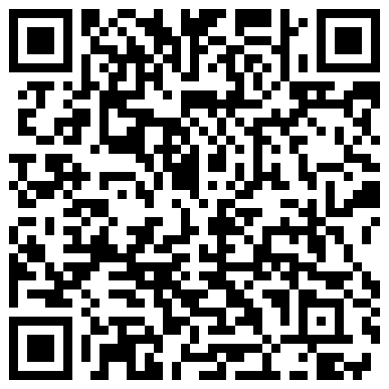 全程记录狂操公司新来的极品小秘书 性感纹身小嫩B非常紧 多姿势爆操高潮 完美身材 高颜值露脸的二维码